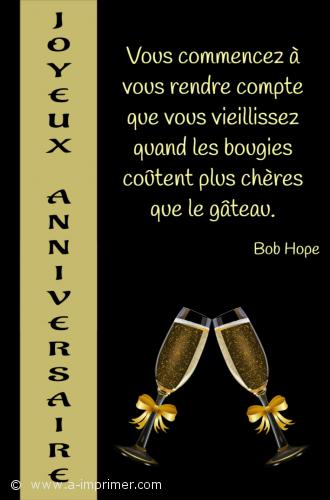 Carte d'anniversaire : Vous commencez  vous rendre compte que vous vieillissez quand les bougies cotent plus chres que le gteau. Bob Hope